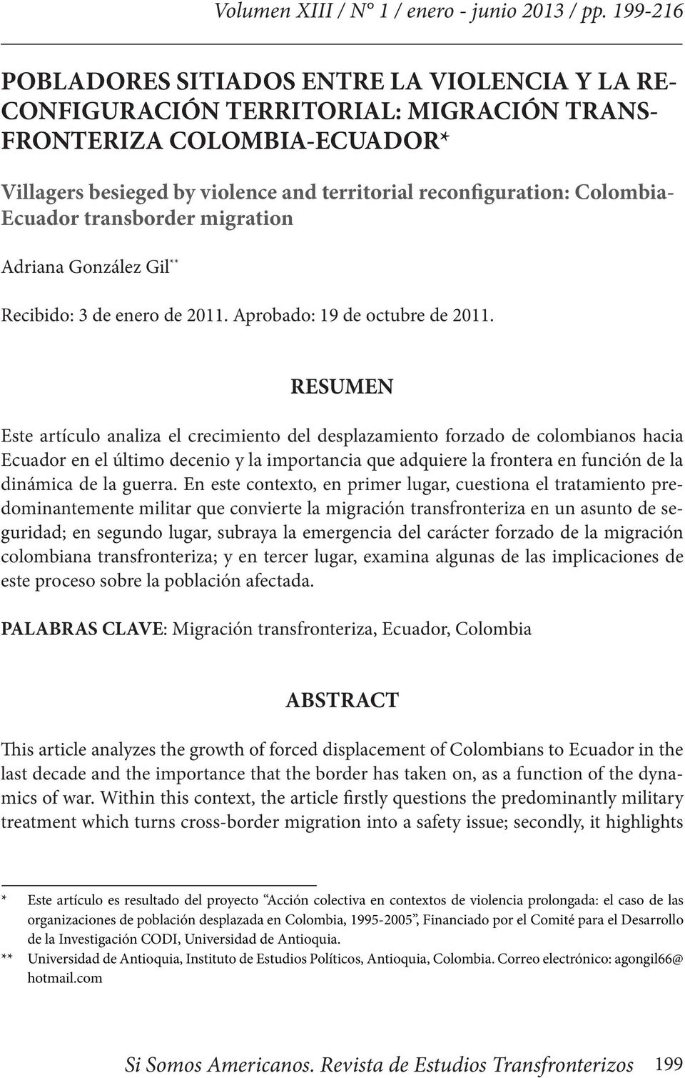 Colombia- Ecuador transborder migration Adriana González Gil ** Recibido: 3 de enero de 2011. Aprobado: 19 de octubre de 2011.