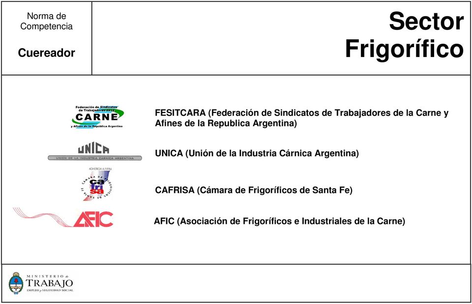 UNICA (Unión de la Industria Cárnica Argentina) CAFRISA (Cámara de