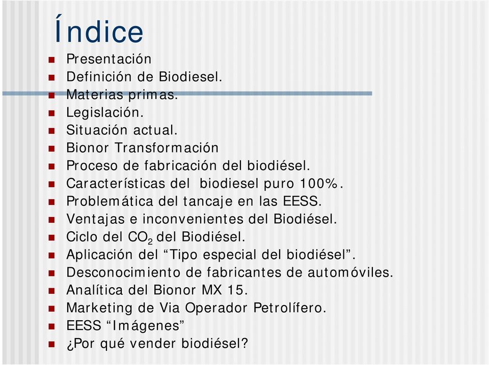 Problemática del tancaje en las EESS. Ventajas e inconvenientes del Biodiésel. Ciclo del CO 2 del Biodiésel.