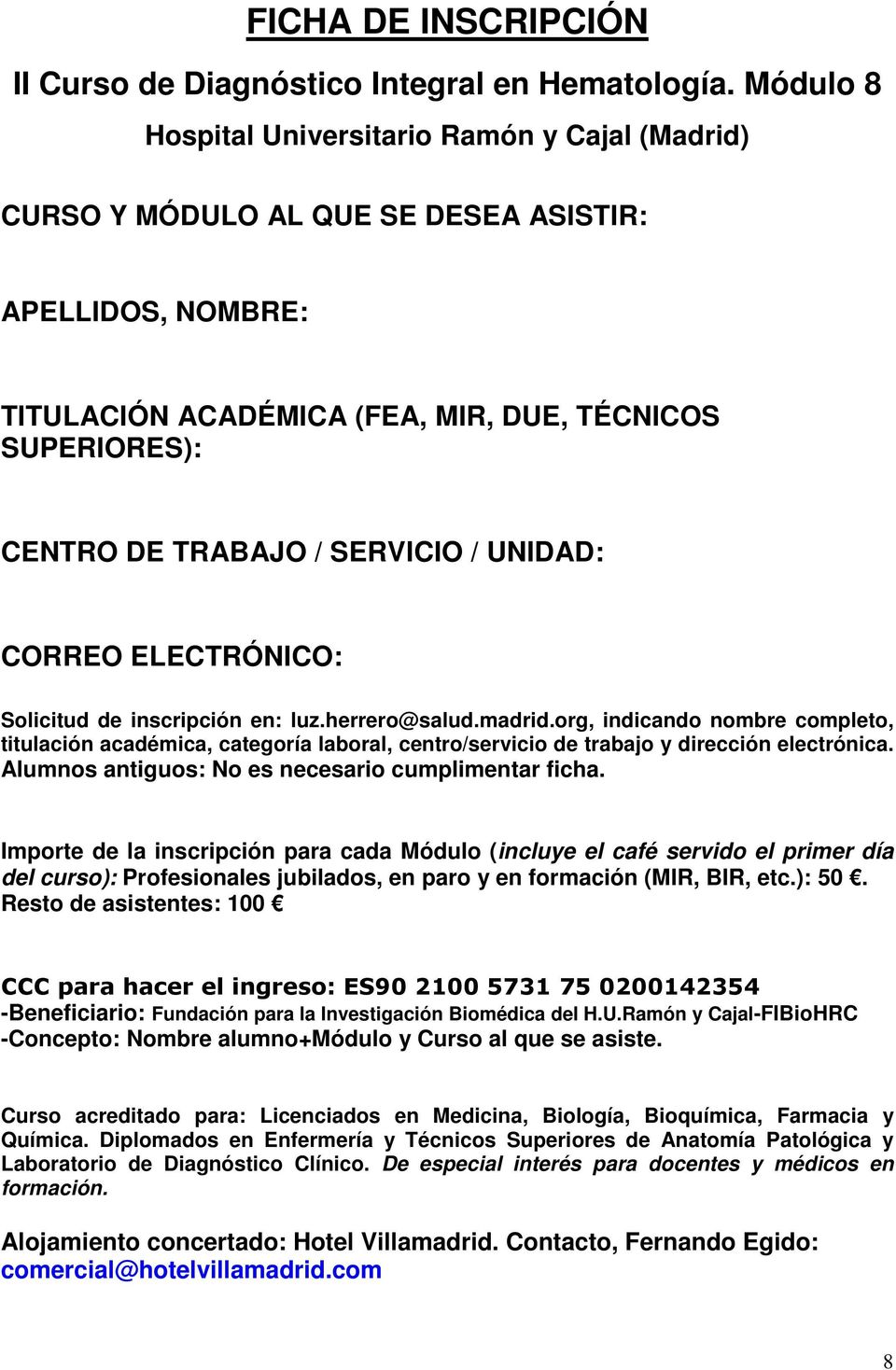 SERVICIO / UNIDAD: CORREO ELECTRÓNICO: Solicitud de inscripción en: luz.herrero@salud.madrid.