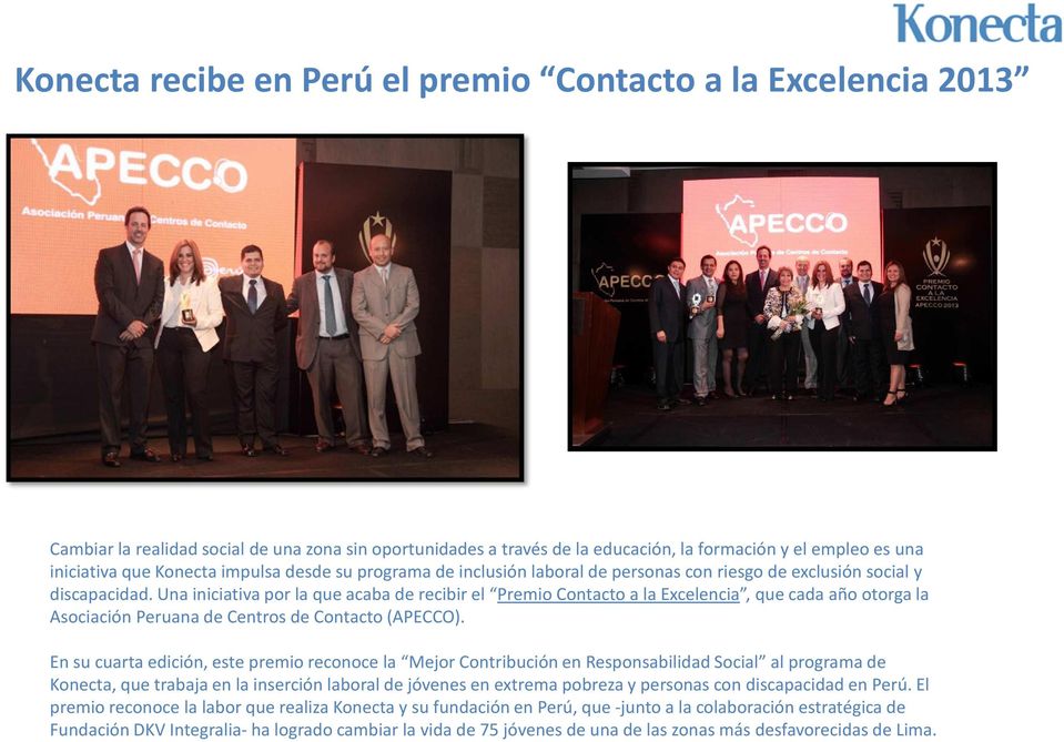 Una iniciativa por la que acaba de recibir el Premio Contacto a la Excelencia, que cada año otorga la Asociación Peruana de Centros de Contacto (APECCO).