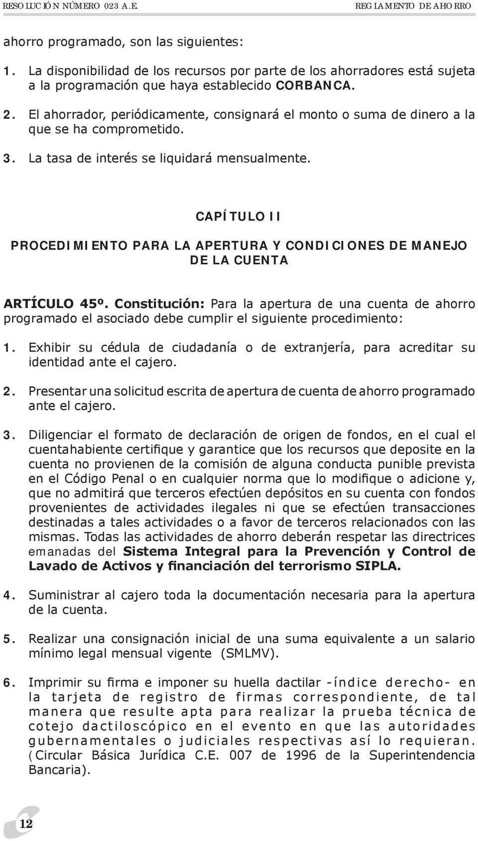 CAPÍTULO II PROCEDIMIENTO PARA LA APERTURA Y CONDICIONES DE MANEJO DE LA CUENTA ARTÍCULO 45º.