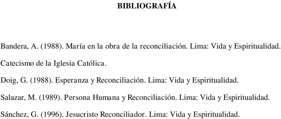 Esperanza y Reconciliación. Lima: Vida y Espiritualidad. Salazar, M. (1989).