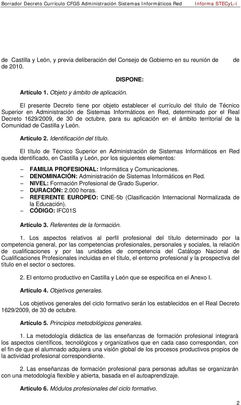 30 de octubre, para su aplicación en el ámbito territorial de la Comunidad de Castilla y León. Artículo 2. Identificación del título.