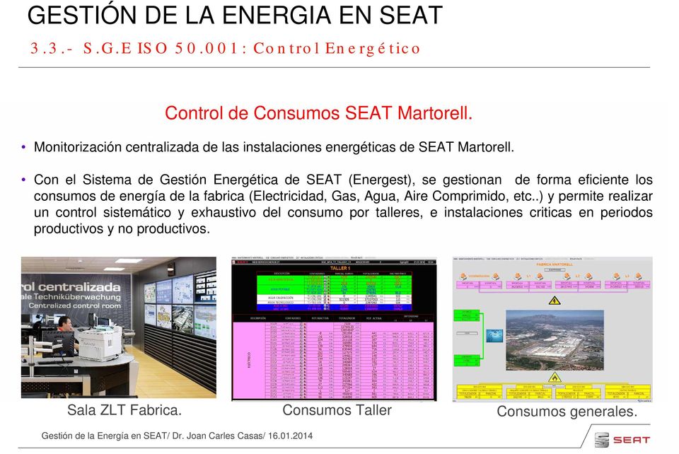 Con el Sistema de Gestión Energética de SEAT (Energest), se gestionan de forma eficiente los consumos de energía de la fabrica