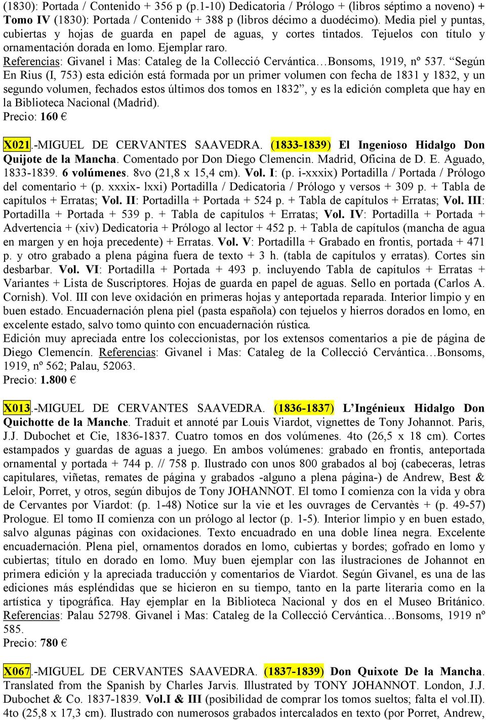 Referencias: Givanel i Mas: Cataleg de la Collecció Cervántica Bonsoms, 1919, nº 537.