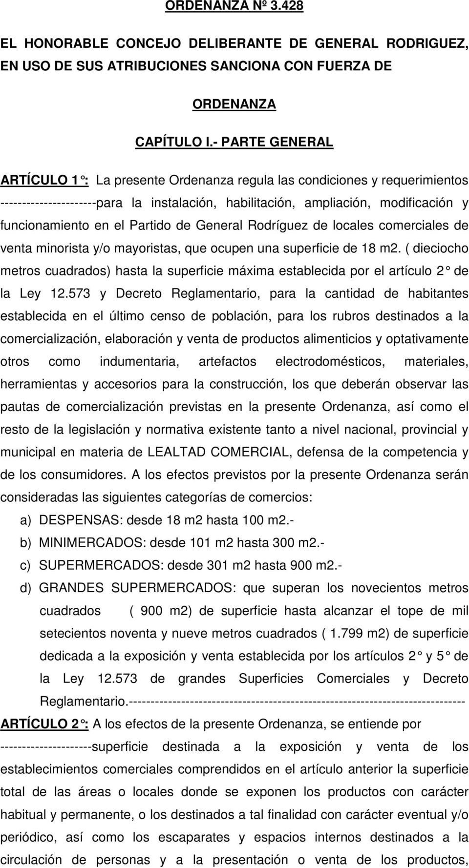 Partido de General Rodríguez de locales comerciales de venta minorista y/o mayoristas, que ocupen una superficie de 18 m2.
