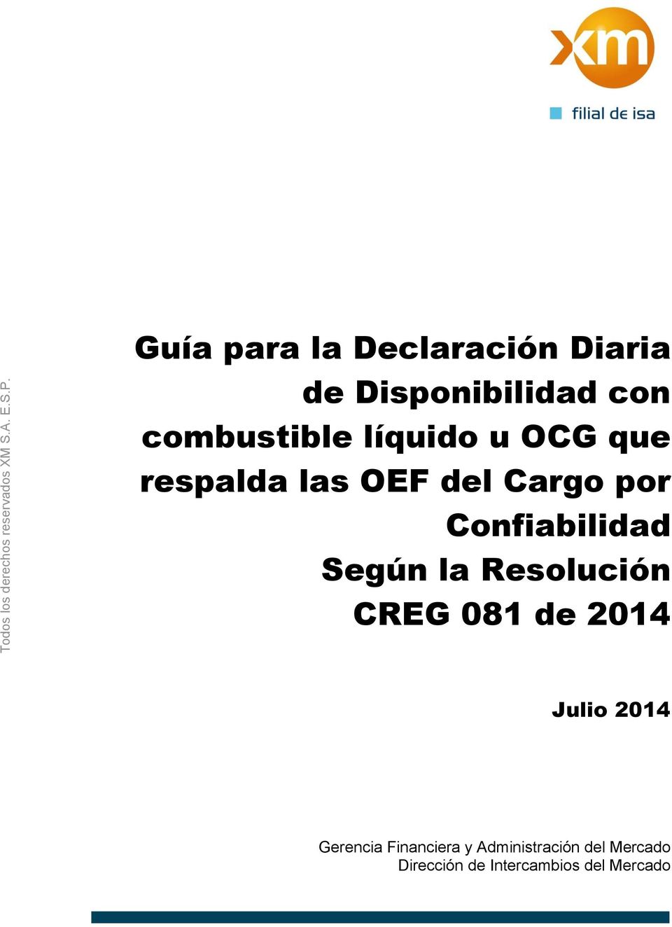 Según la Resolución CREG 081 de 2014 Julio 2014 Gerencia