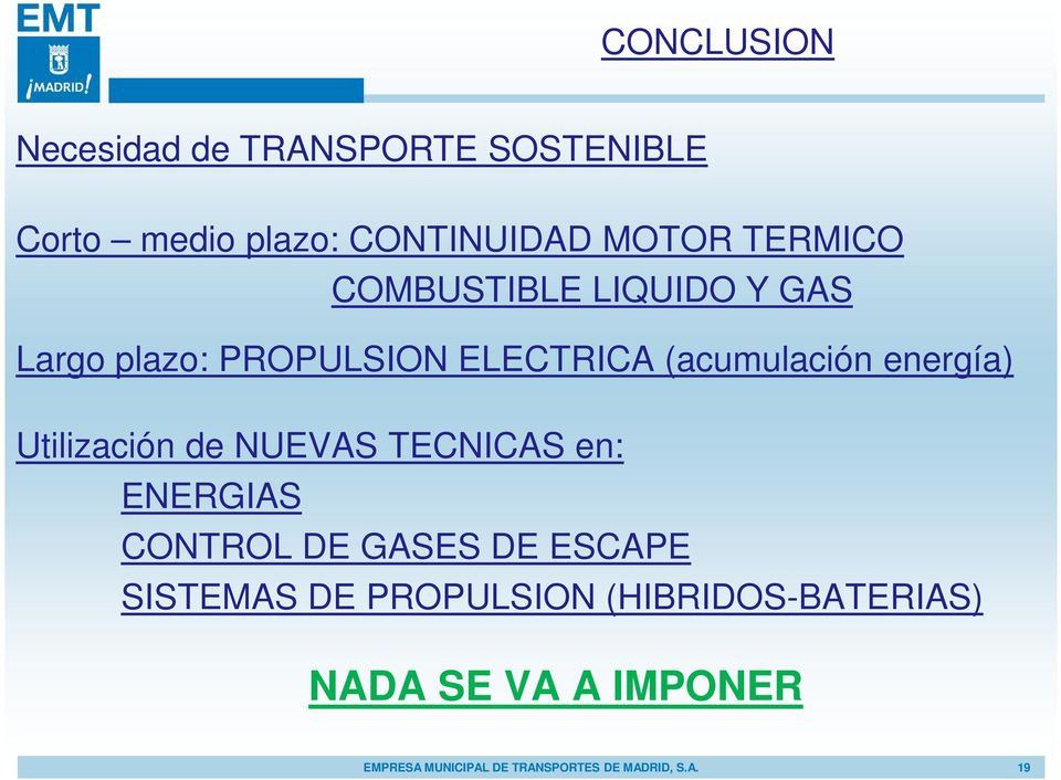 Utilización de NUEVAS TECNICAS en: ENERGIAS CONTROL DE GASES DE ESCAPE SISTEMAS DE