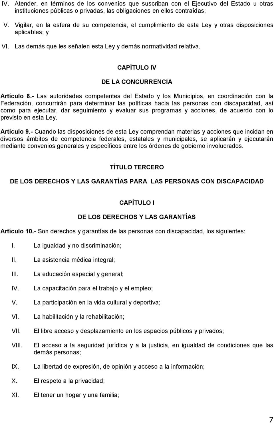 CAPÍTULO IV DE LA CONCURRENCIA Artículo 8.