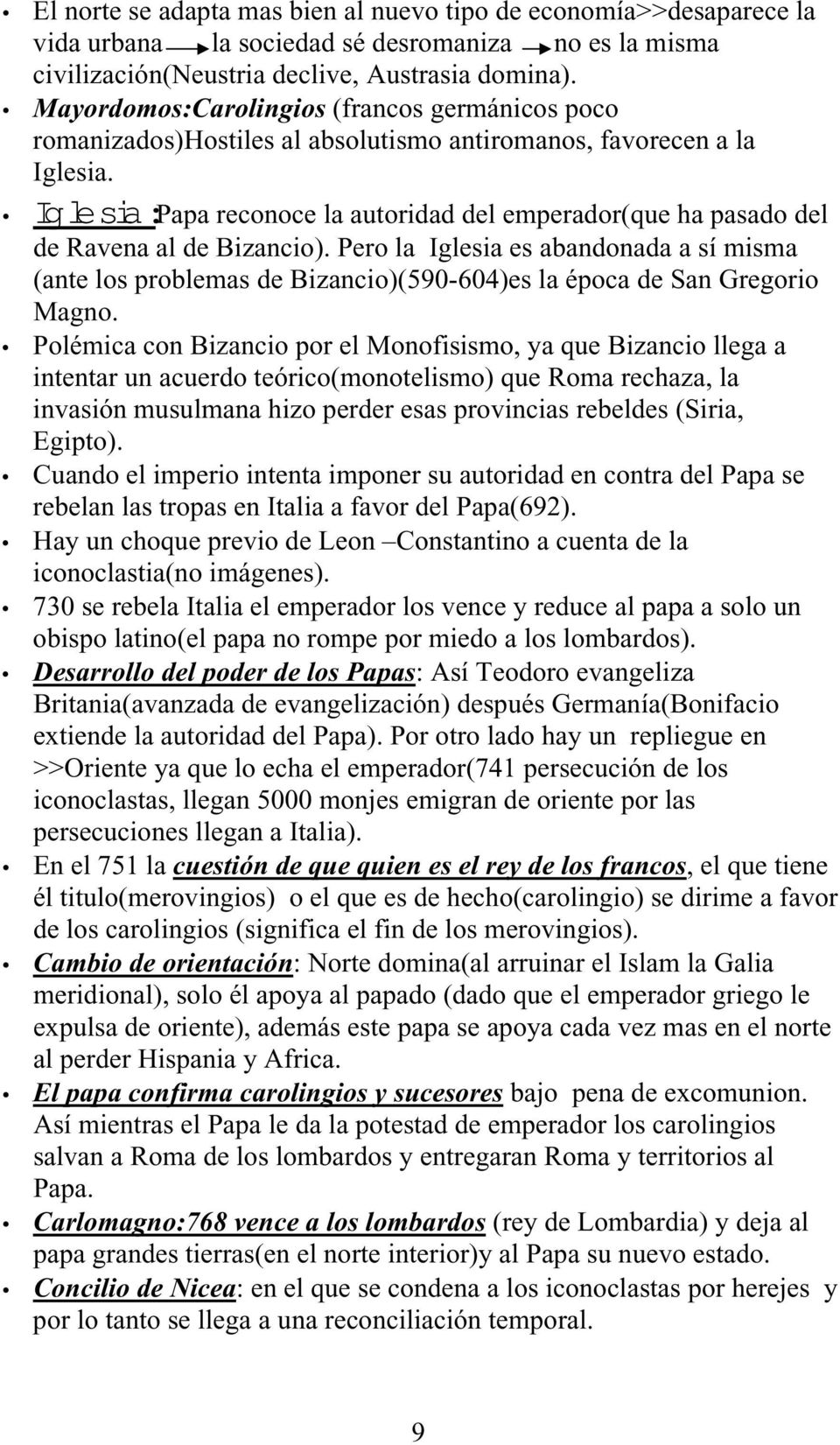 Iglesia:Papa reconoce la autoridad del emperador(que ha pasado del de Ravena al de Bizancio).