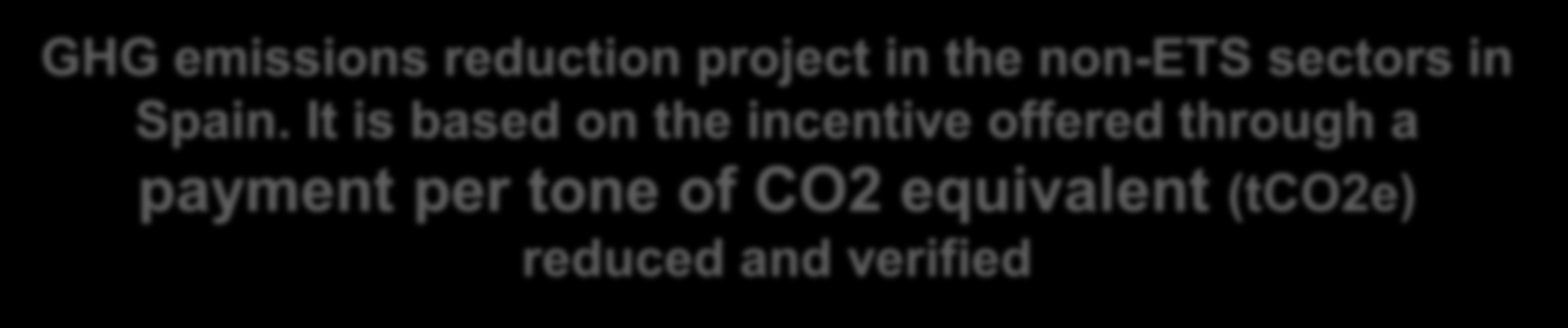 It is based on the incentive offered through a payment per tone of CO2 equivalent (tco2e)