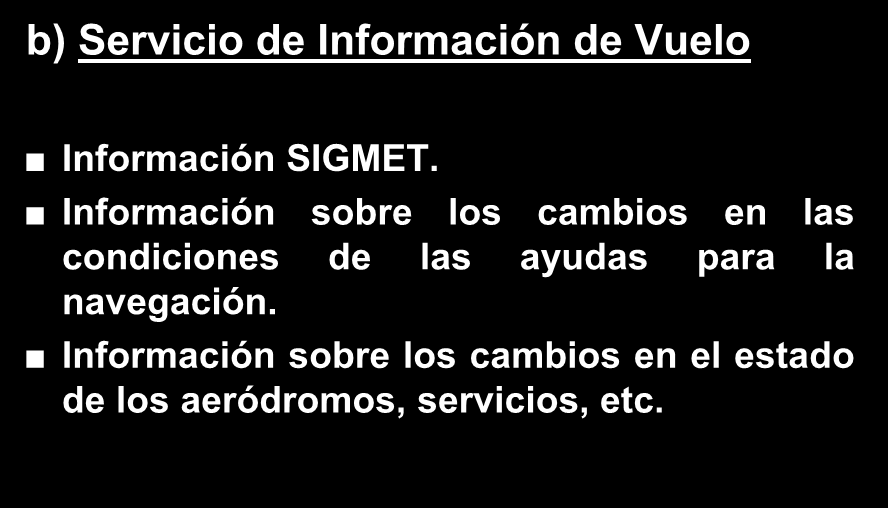 Servicios b) Servicio de Información de Vuelo n Información SIGMET.