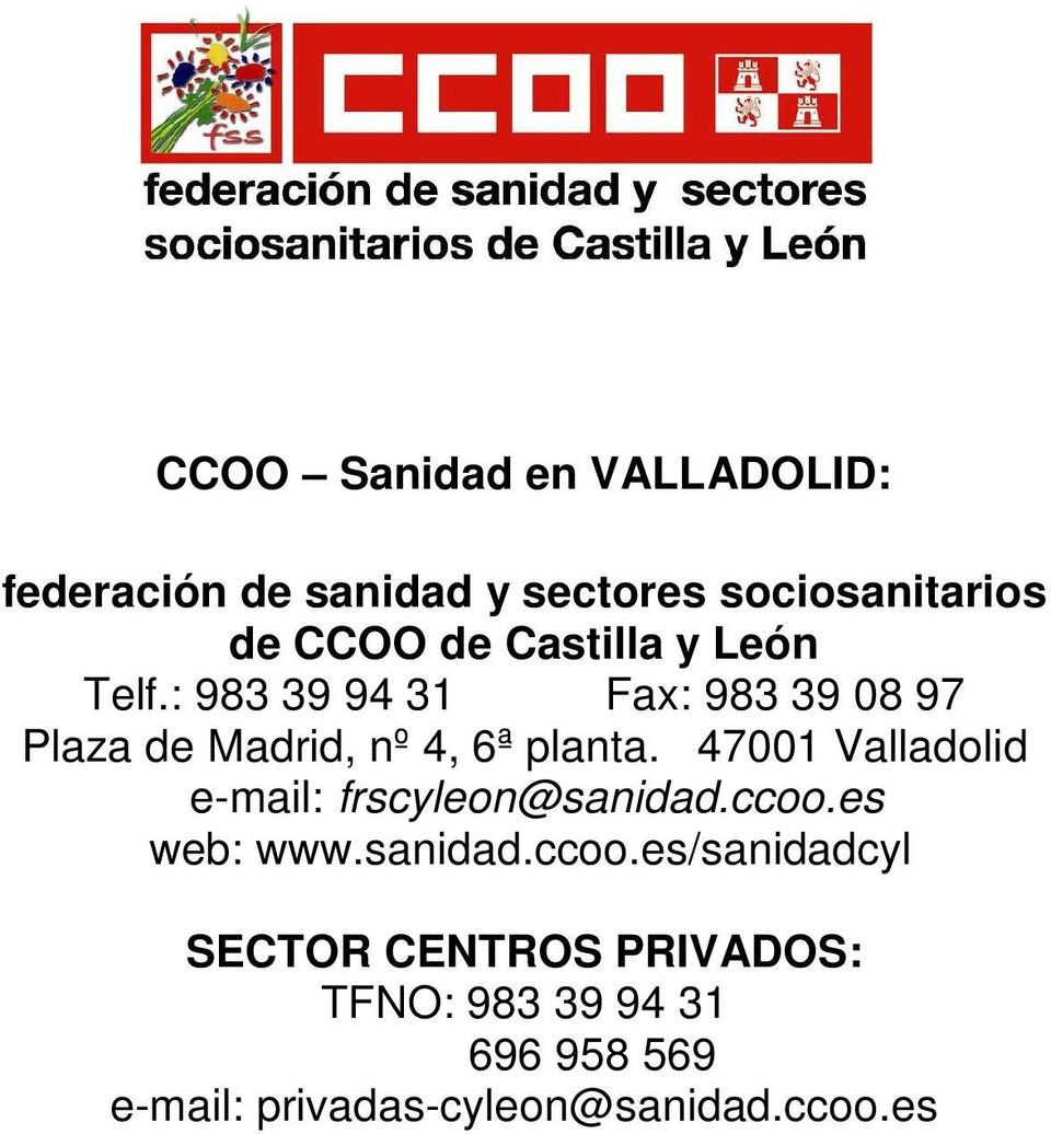 47001 Valladolid e-mail: frscyleon@sanidad.ccoo.