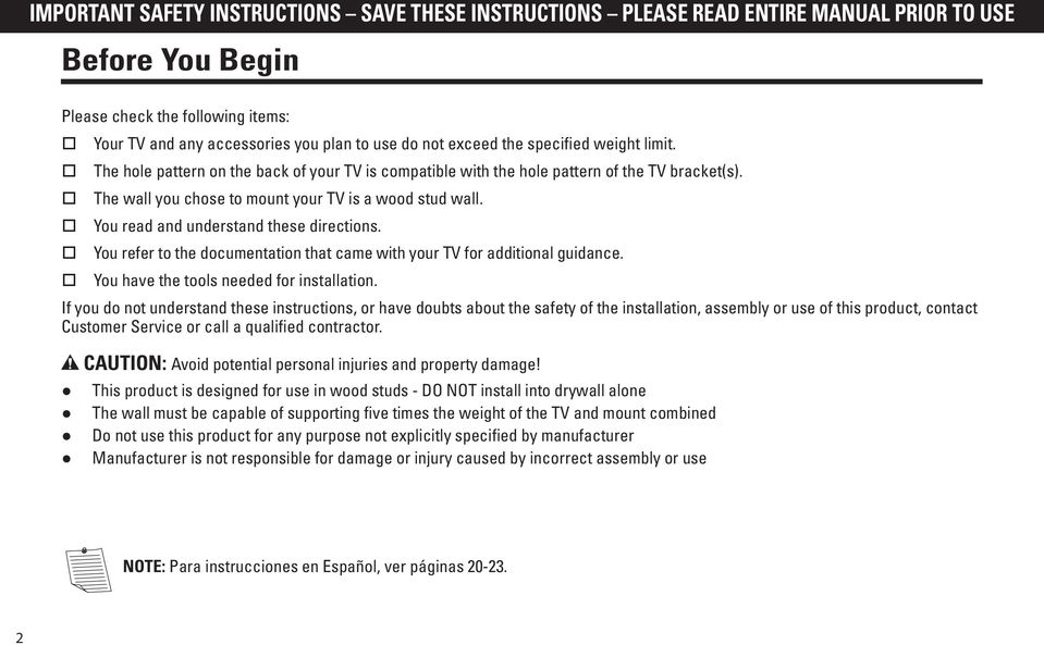 You read and understand these directions. You refer to the documentation that came with your TV for additional guidance. You have the tools needed for installation.