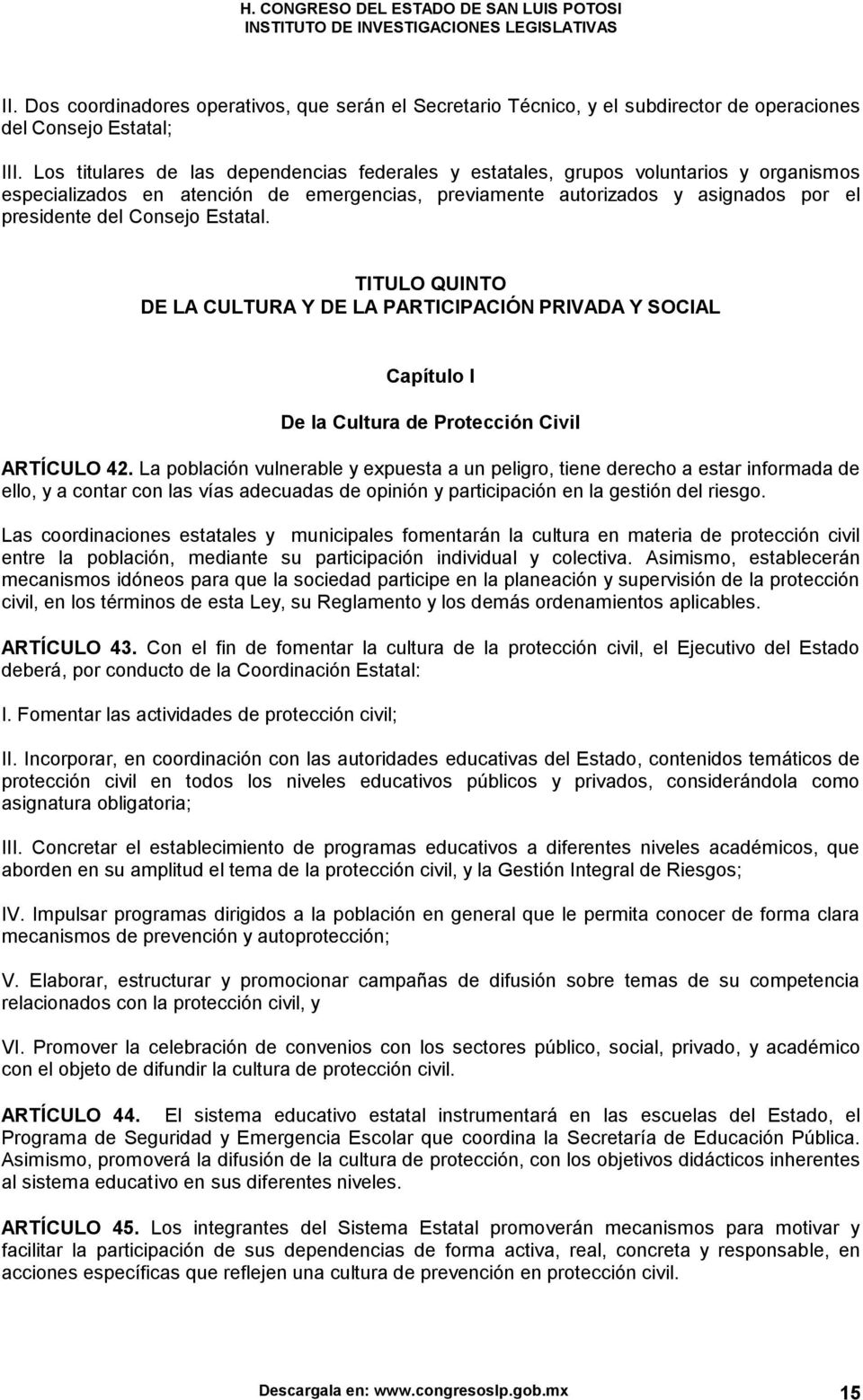 Estatal. TITULO QUINTO DE LA CULTURA Y DE LA PARTICIPACIÓN PRIVADA Y SOCIAL Capítulo I De la Cultura de Protección Civil ARTÍCULO 42.