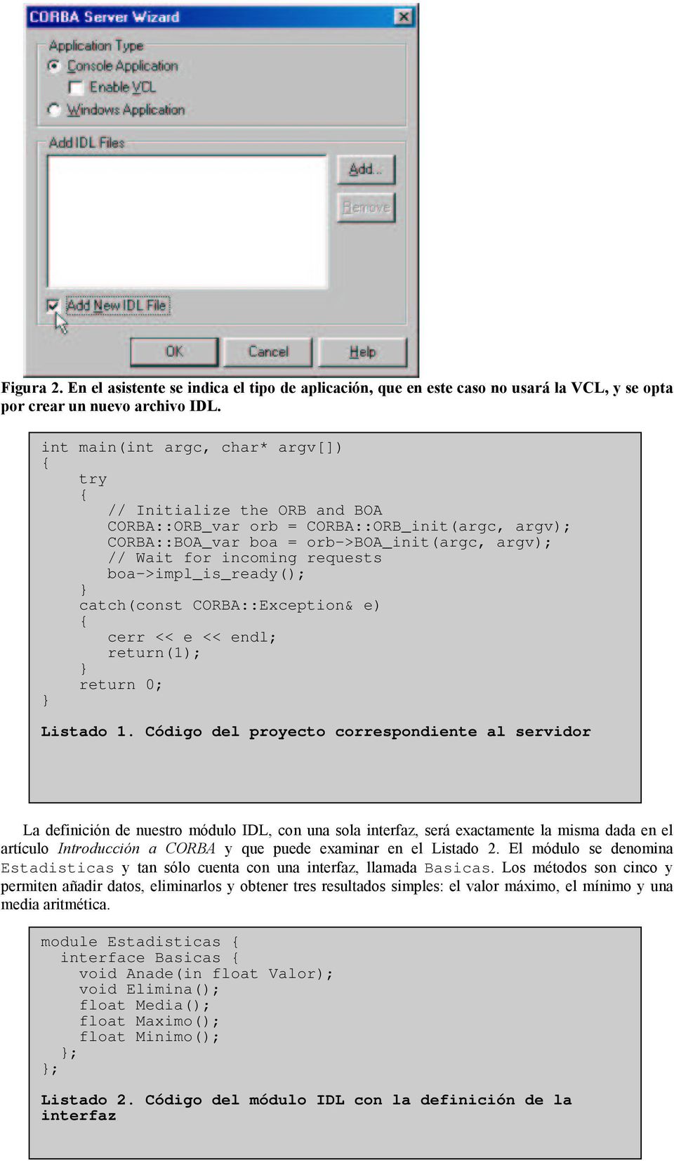 Listado 1. Código del proyecto correspondiente al servidor ( &'()!) " 7 # 7 (* Estadisticas#!) Basicas( : #?