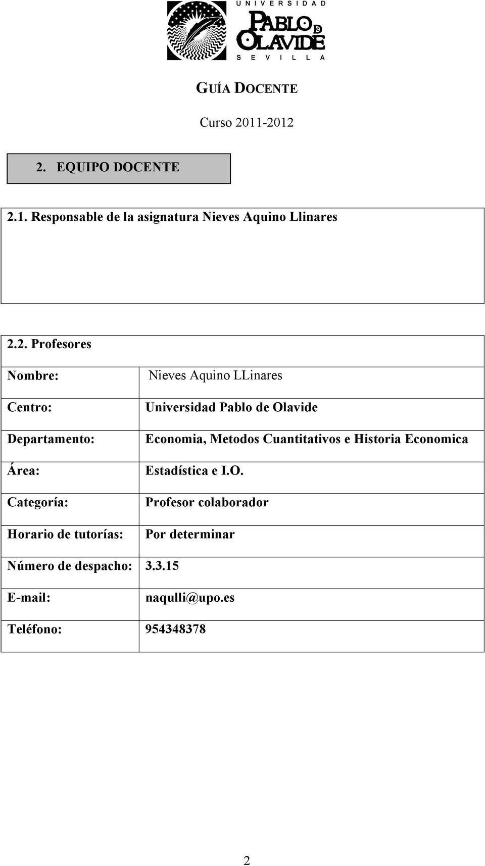 Universidad Pablo de Olavide Economia, Metodos Cuantitativos e Historia Economica Estadística e I.