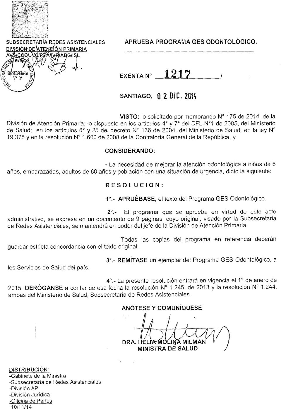 25 del decreto N 136 de 2004, del Ministerio de Salud; en la ley N 19.378 y en la resolución N 1.