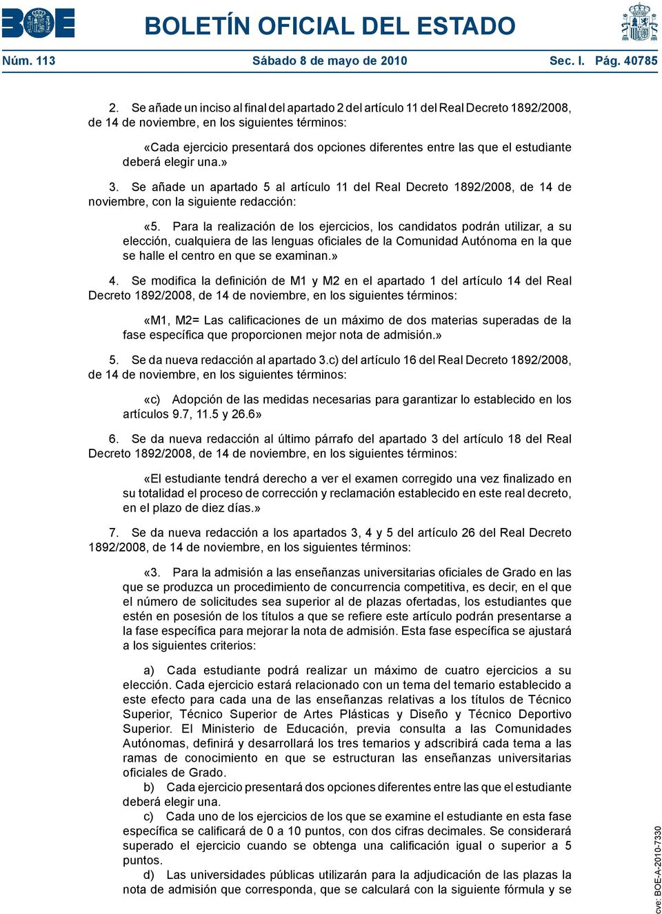 Se añade un apartado 5 al artículo 11 del Real Decreto 1892/2008, de 14 de noviembre, con la siguiente redacción: «5.