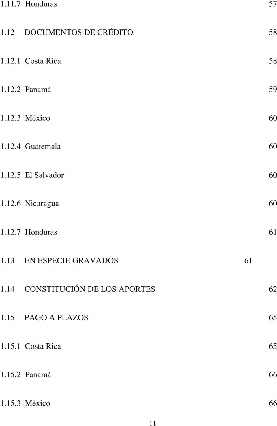13 EN ESPECIE GRAVADOS 61 1.14 CONSTITUCIÓN DE LOS APORTES 62 1.