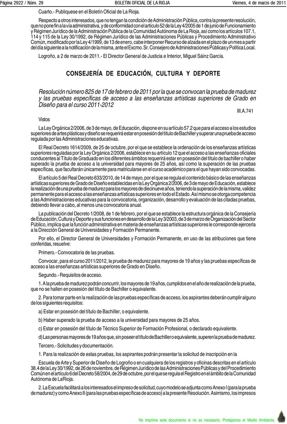 Ley 4/2005 de 1 de junio de Funcionamiento y Régimen Jurídico de la Administración Pública de la Comunidad Autónoma de La Rioja, así como los artículos 107.