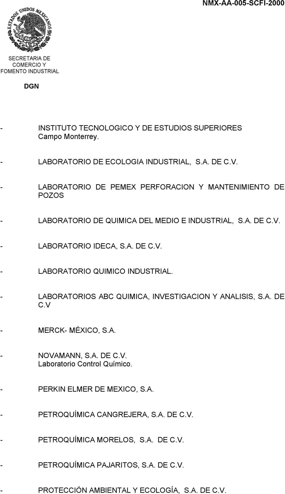 - LABORATORIOS ABC QUIMICA, INVESTIGACION Y ANALISIS, S.A. DE C.V - MERCK- MÉXICO, S.A. - NOVAMANN, S.A. DE C.V. Laboratorio Control Químico.