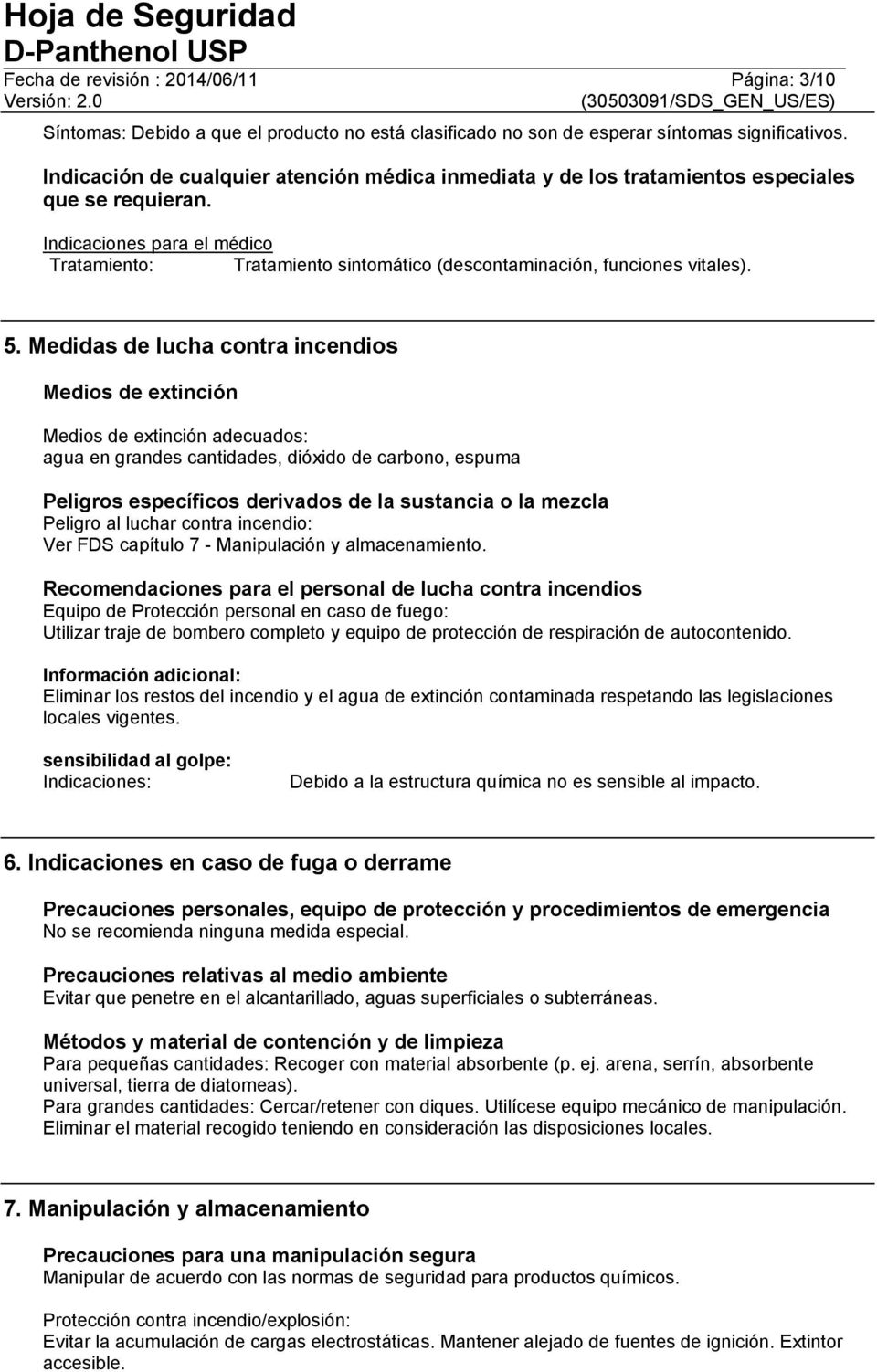 Indicaciones para el médico Tratamiento: Tratamiento sintomático (descontaminación, funciones vitales). 5.