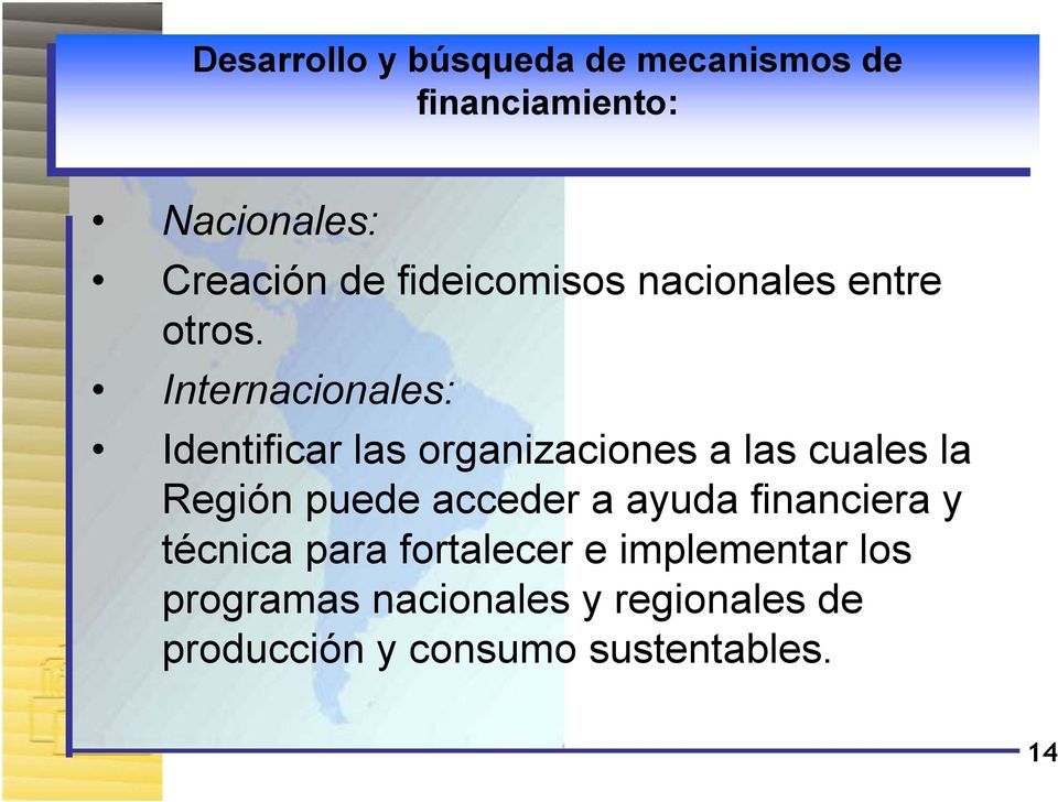 Internacionales: Identificar las organizaciones a las cuales la Región puede acceder