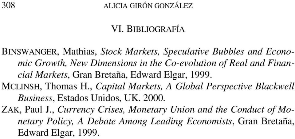 Co-evolution of Real and Financial Markets, Gran Bretaña, Edward Elgar, 1999. MCLINSH, Thomas H.