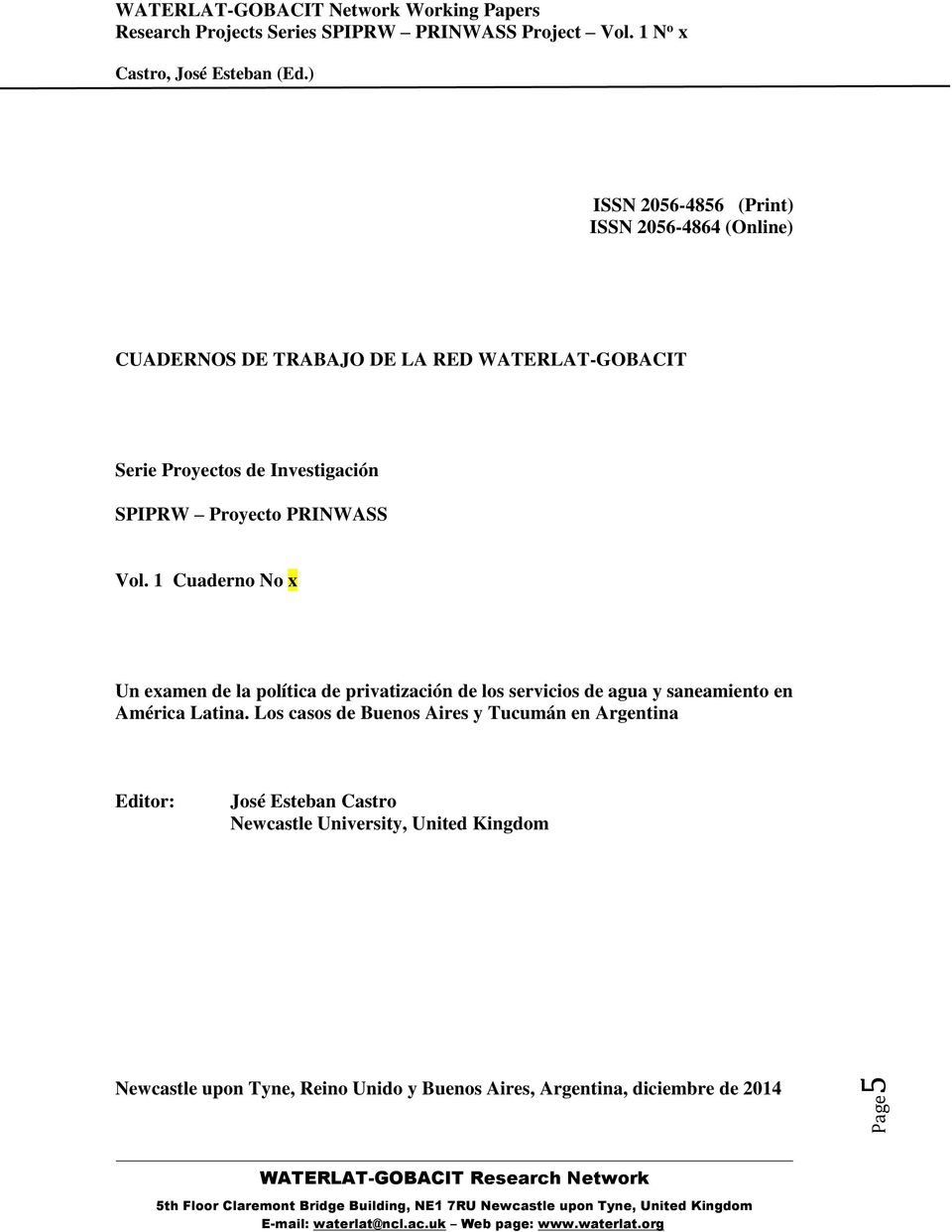 1 Cuaderno No x Un examen de la política de privatización de los servicios de agua y saneamiento en América Latina.