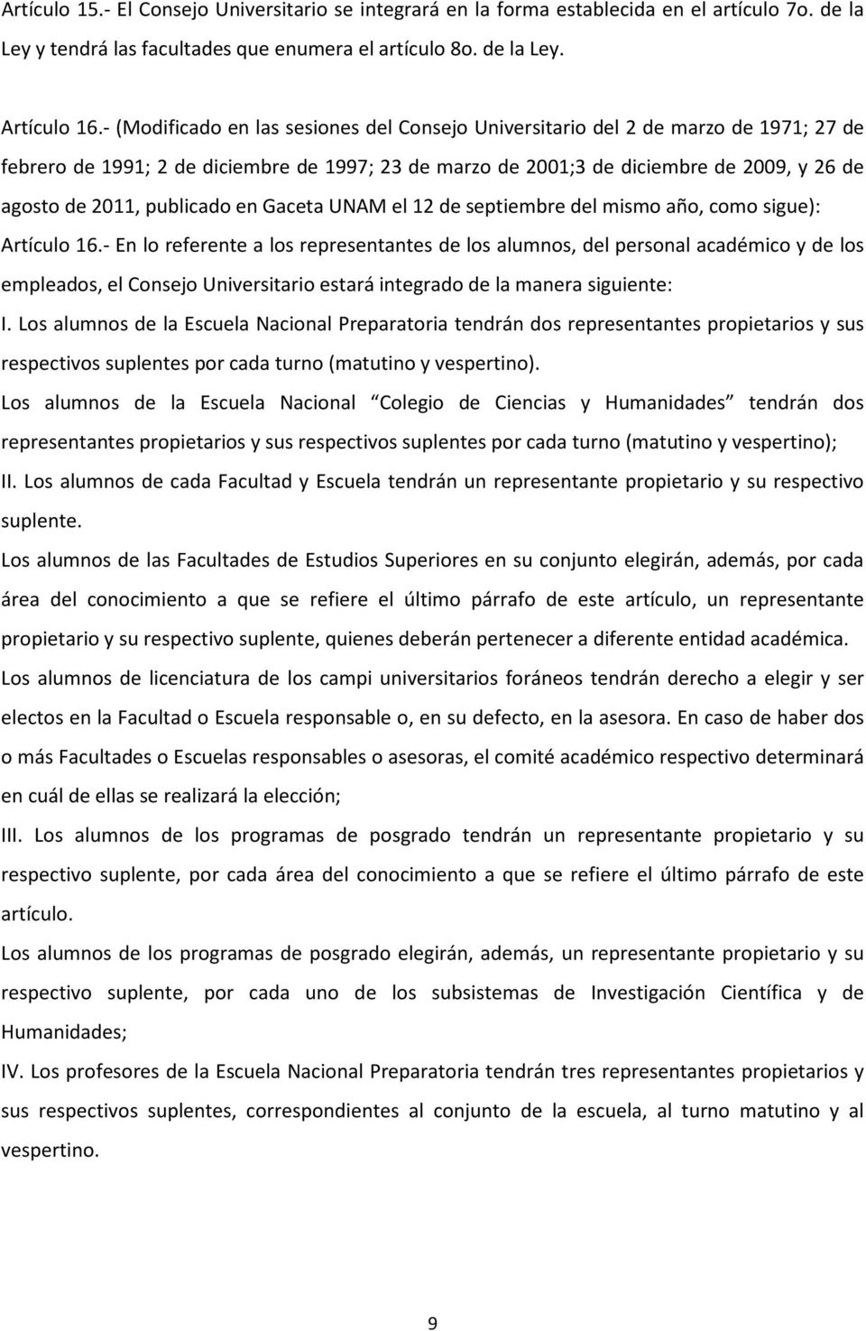 publicado en Gaceta UNAM el 12 de septiembre del mismo año, como sigue): Artículo 16.