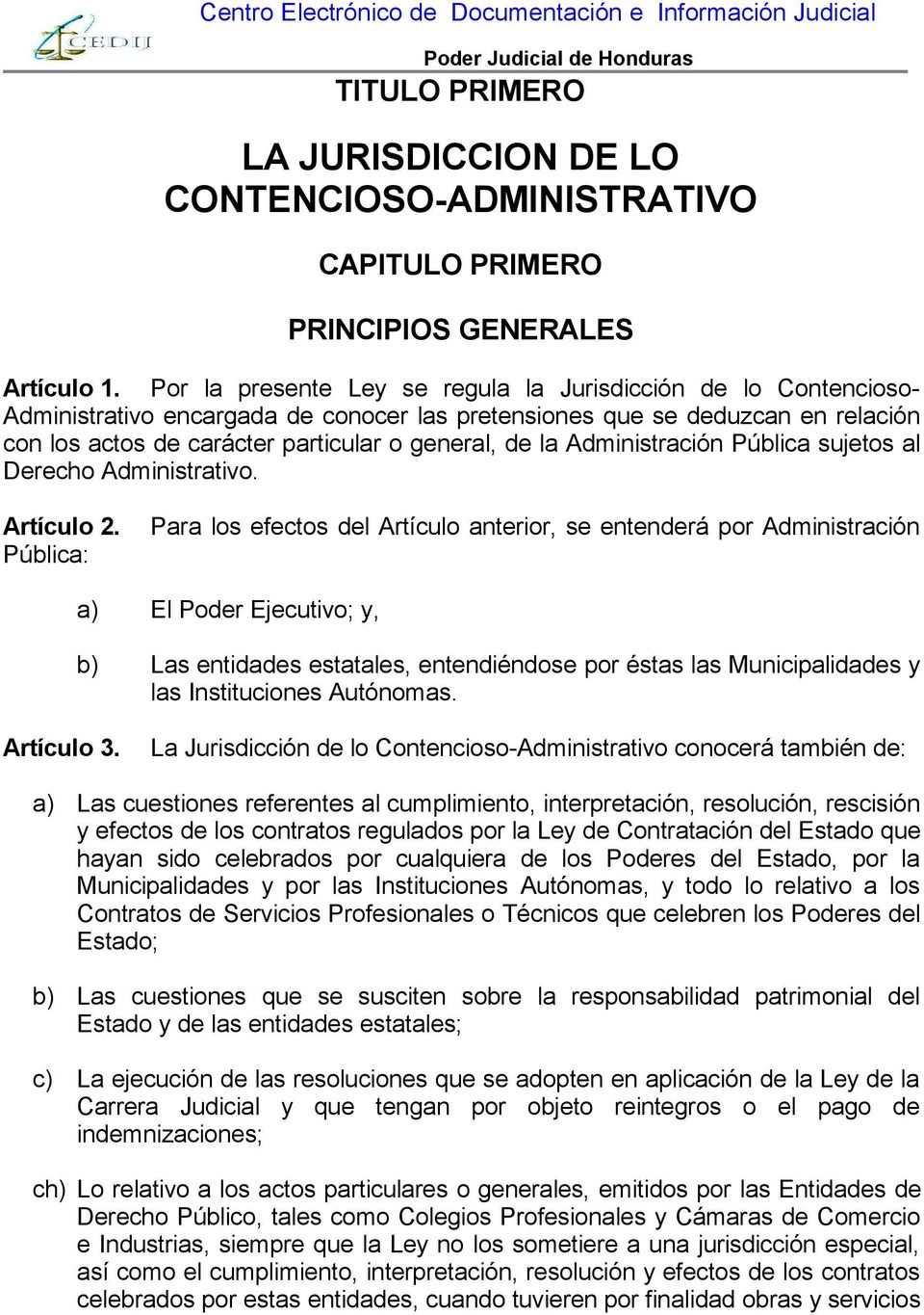 Administración Pública sujetos al Derecho Administrativo. Artículo 2.