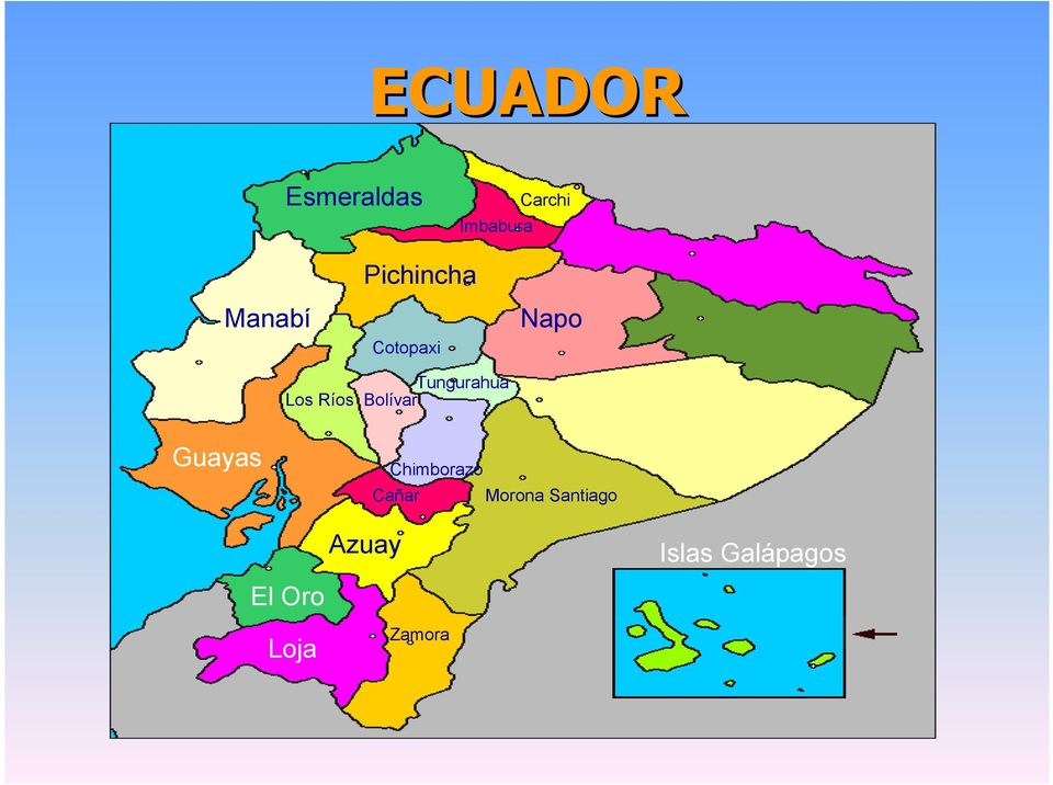Tungurahua Guayas Chimborazo Cañar Morona