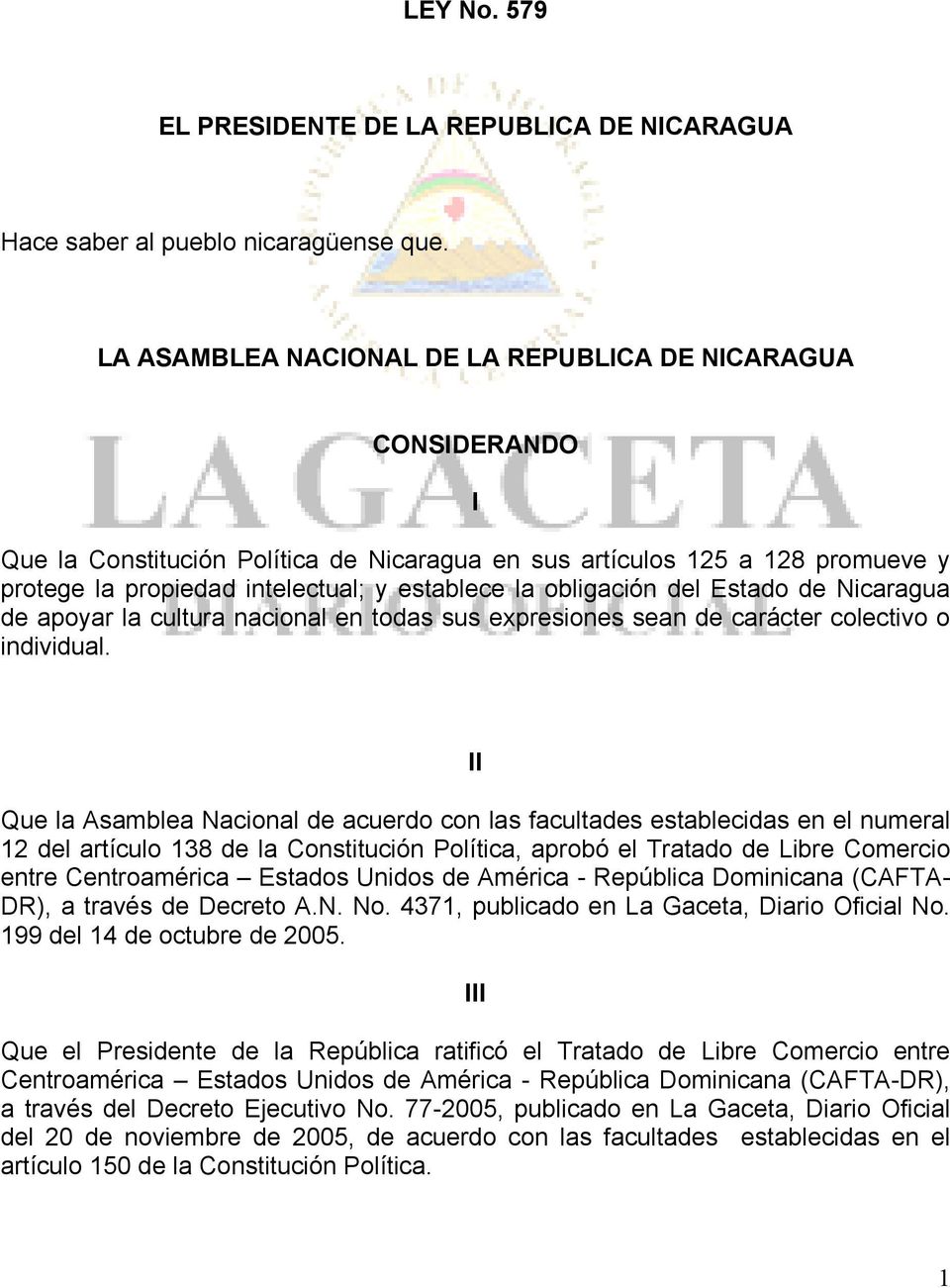 obligación del Estado de Nicaragua de apoyar la cultura nacional en todas sus expresiones sean de carácter colectivo o individual.