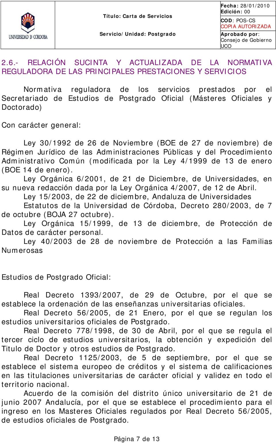 Procedimiento Administrativo Común (modificada por la Ley 4/1999 de 13 de enero (BOE 14 de enero).