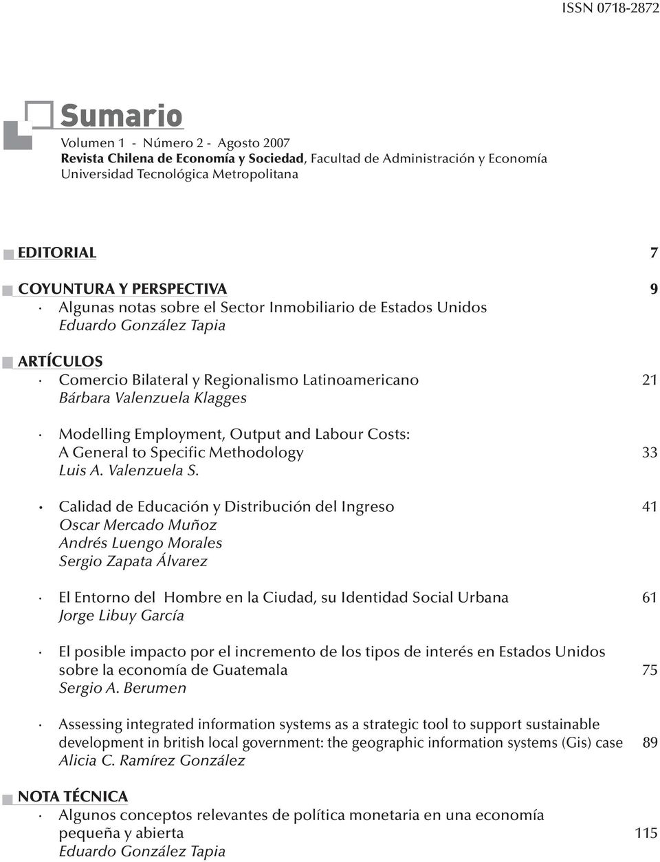 Employment, Output and Labour Costs: A General to Specific Methodology 33 Luis A. Valenzuela S.