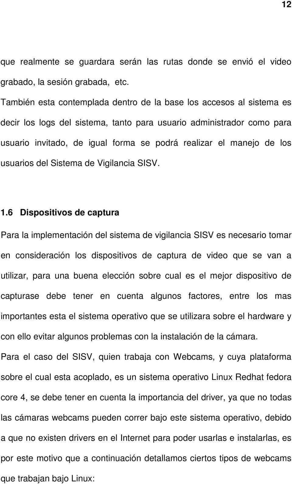 manejo de los usuarios del Sistema de Vigilancia SISV. 1.