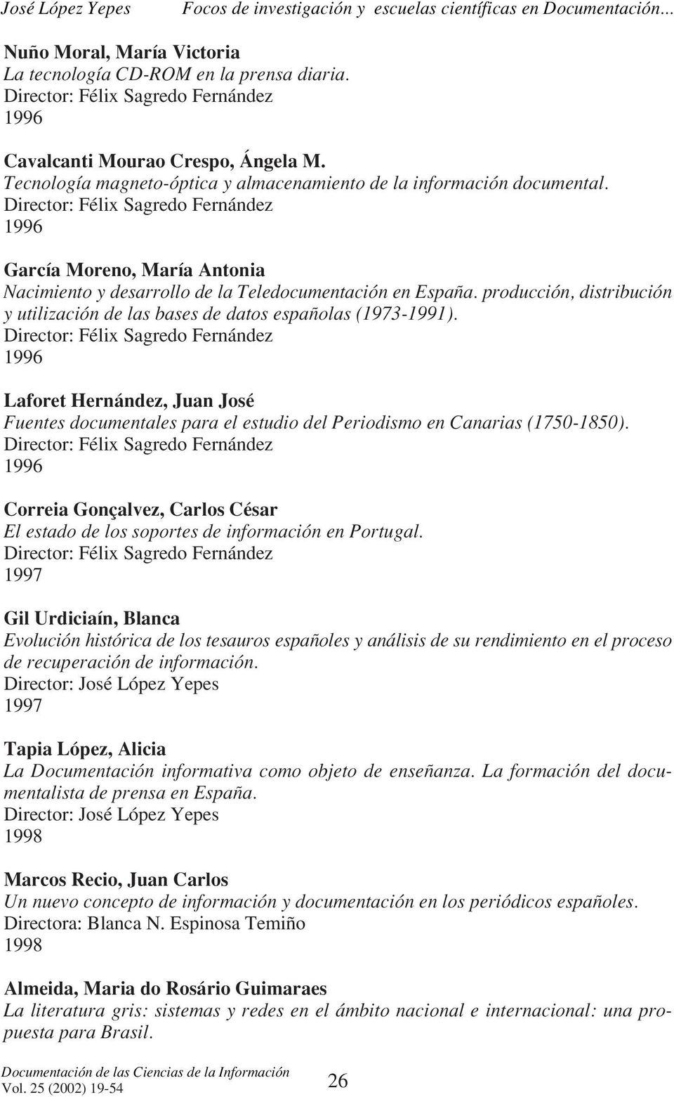 producción, distribución y utilización de las bases de datos españolas (1973-1991).