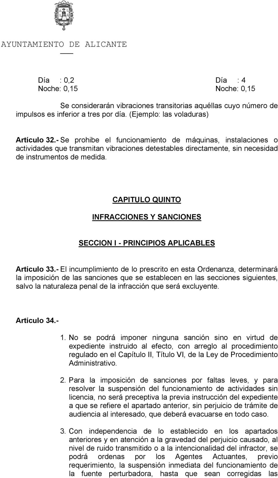 CAPITULO QUINTO INFRACCIONES Y SANCIONES SECCION I - PRINCIPIOS APLICABLES Artículo 33.