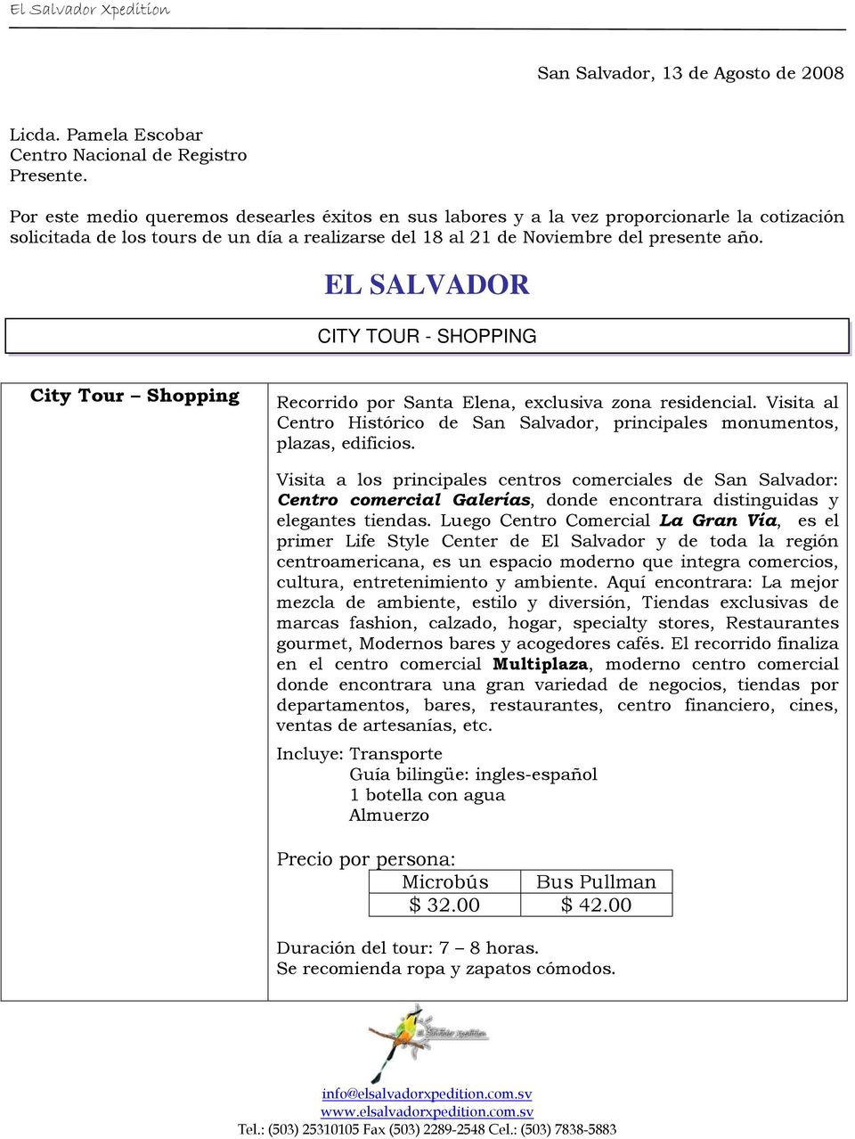 EL SALVADOR CITY TOUR - SHOPPING City Tour Shopping Recorrido por Santa Elena, exclusiva zona residencial. Visita al Centro Histórico de San Salvador, principales monumentos, plazas, edificios.