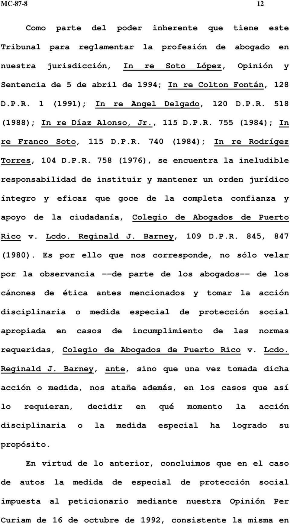 1 (1991); In re Angel Delgado, 120 D.P.R.