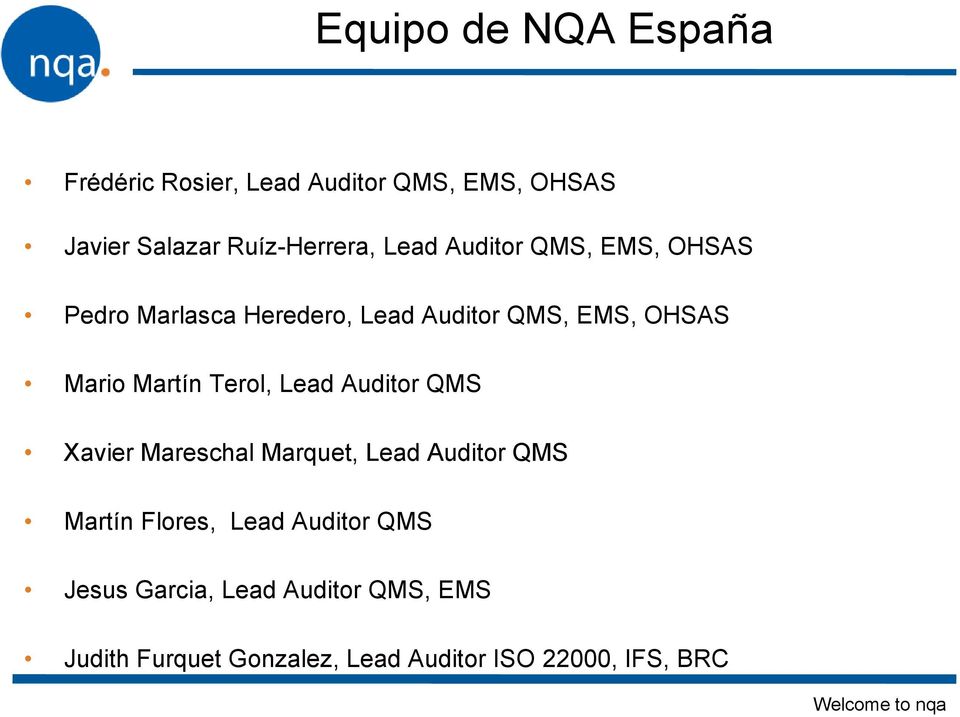 Terol, Lead Auditor QMS Xavier Mareschal Marquet, Lead Auditor QMS Martín Flores, Lead Auditor