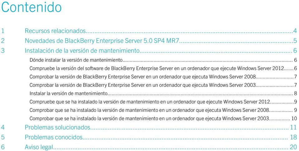 ..6 Comprobar la versión de BlackBerry Enterprise Server en un ordenador que ejecuta Windows Server 2008.
