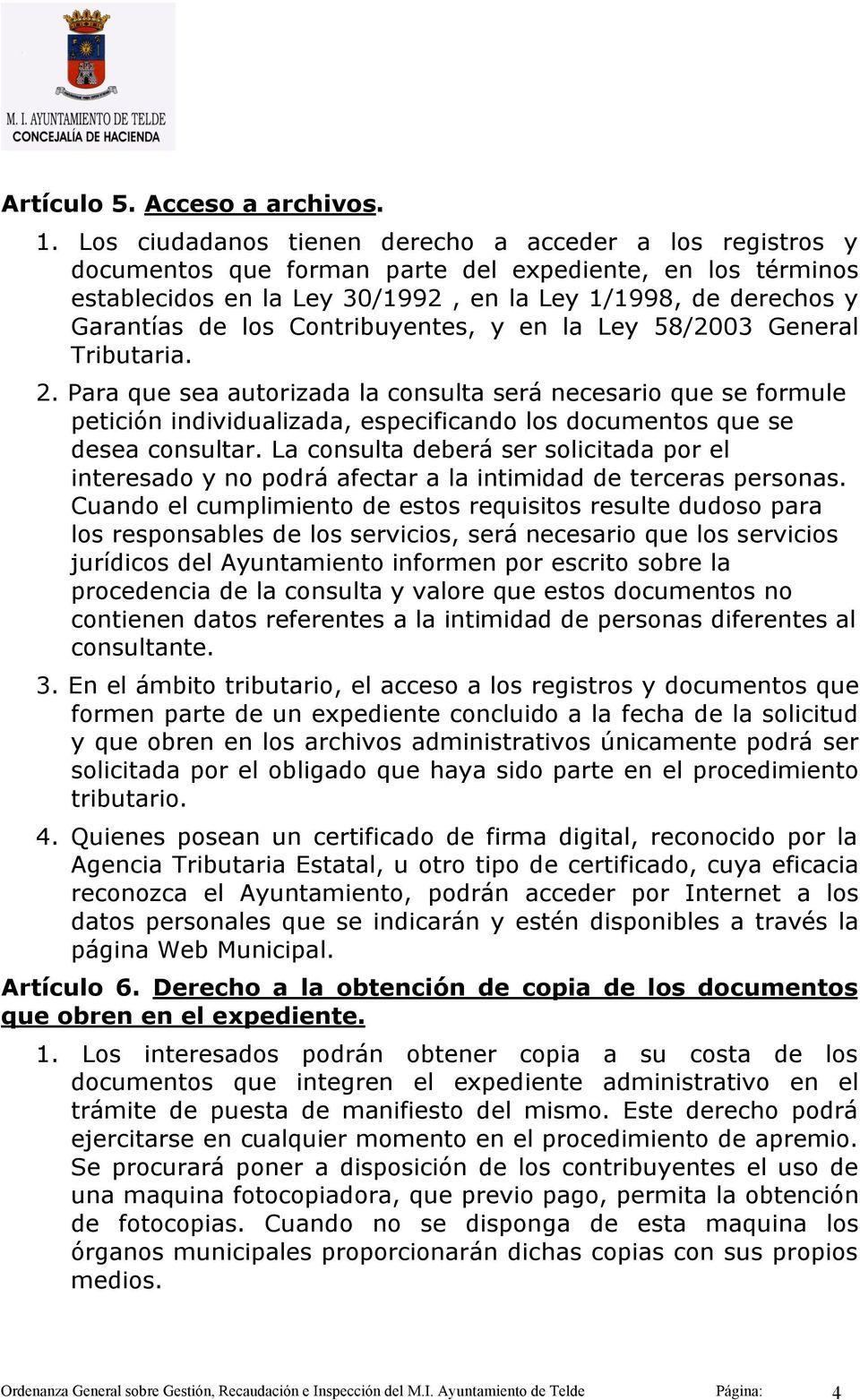 Contribuyentes, y en la Ley 58/2003 General Tributaria. 2.