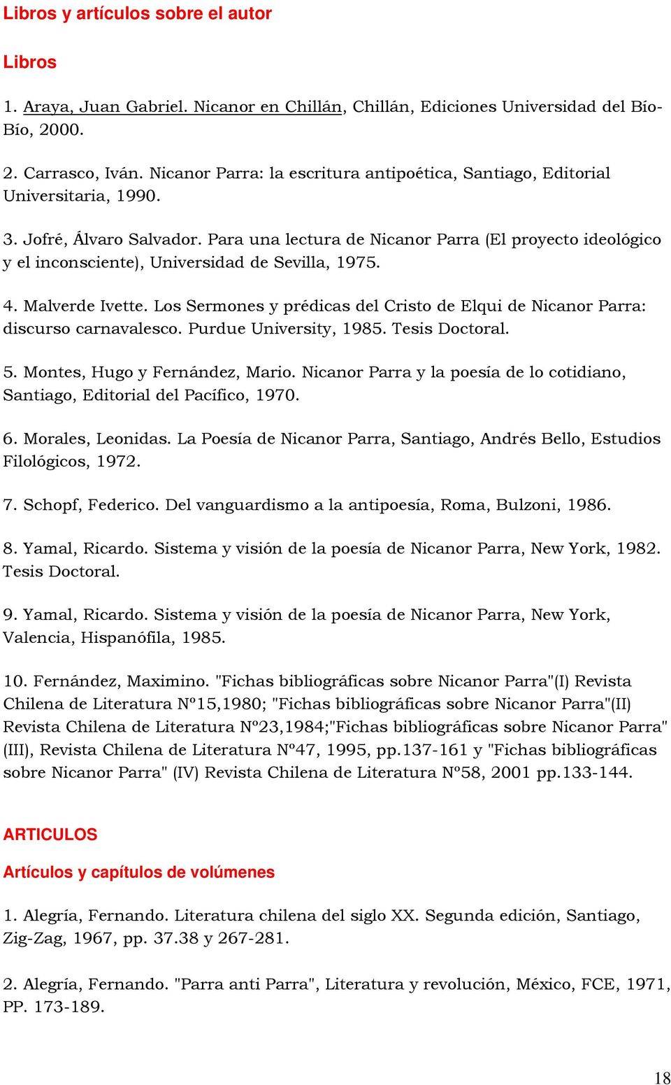 Para una lectura de Nicanor Parra (El proyecto ideológico y el inconsciente), Universidad de Sevilla, 1975. 4. Malverde Ivette.