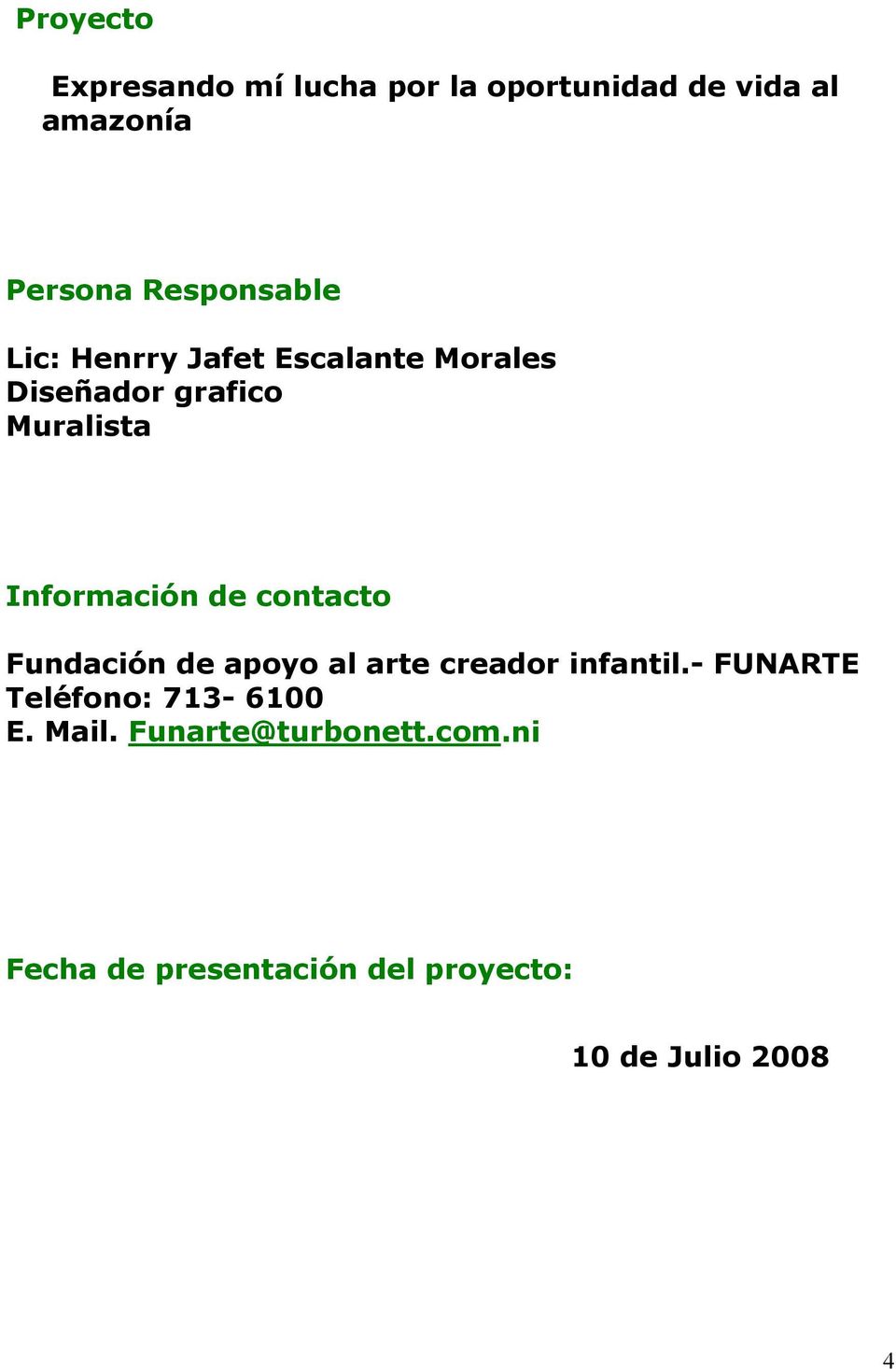 Información de contacto Fundación de apoyo al arte creador infantil.