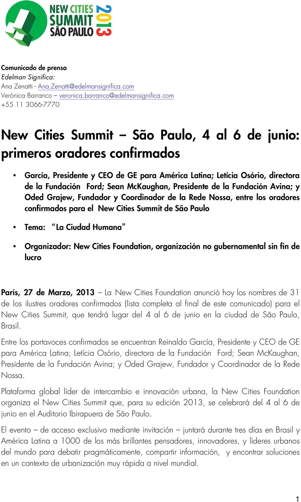 Sean McKaughan, Presidente de la Fundación Avina; y Oded Grajew, Fundador y Coordinador de la Rede Nossa, entre los oradores confirmados para el New Cities Summit de São Paulo Tema: La Ciudad Humana