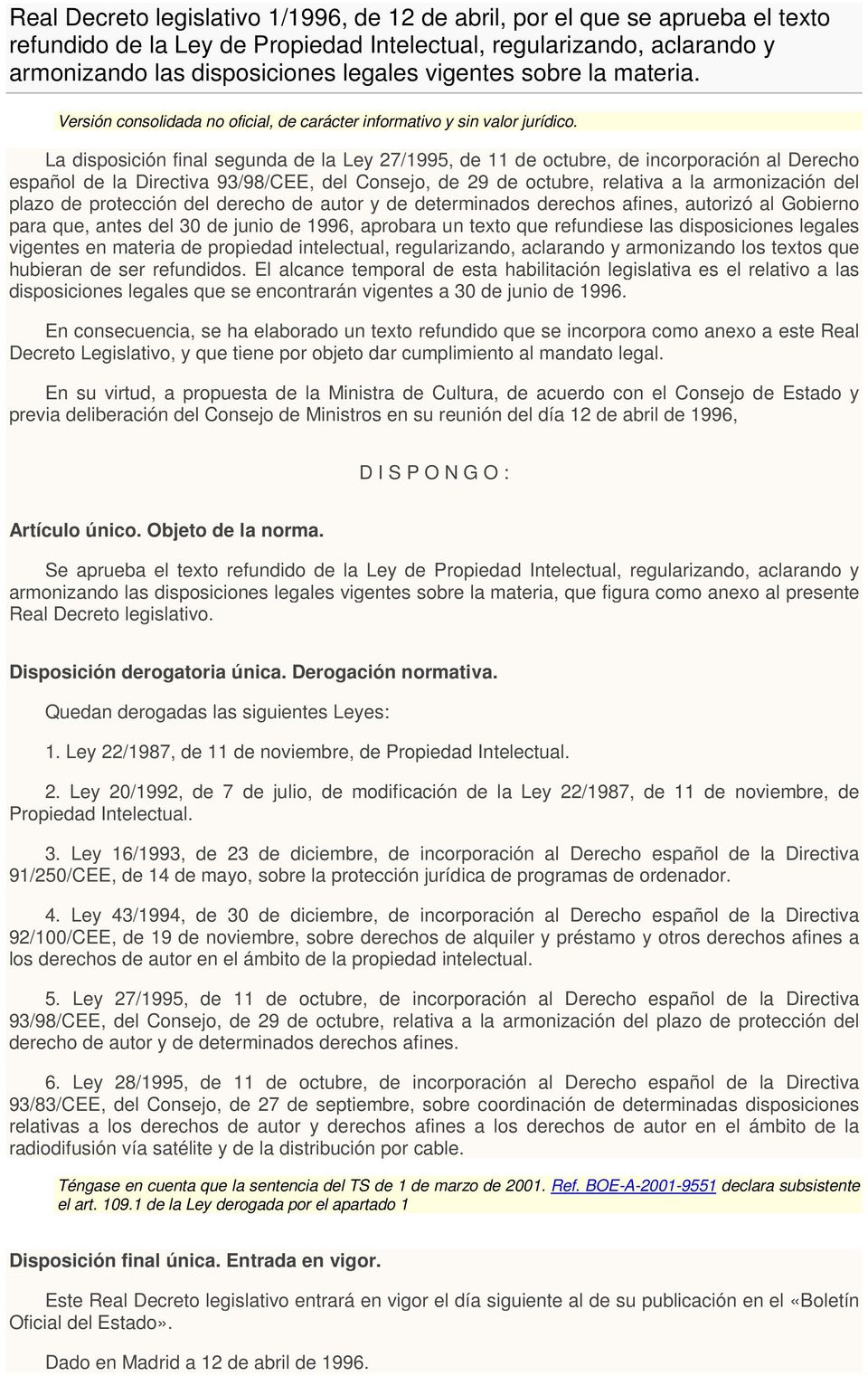 La disposición final segunda de la Ley 27/1995, de 11 de octubre, de incorporación al Derecho español de la Directiva 93/98/CEE, del Consejo, de 29 de octubre, relativa a la armonización del plazo de