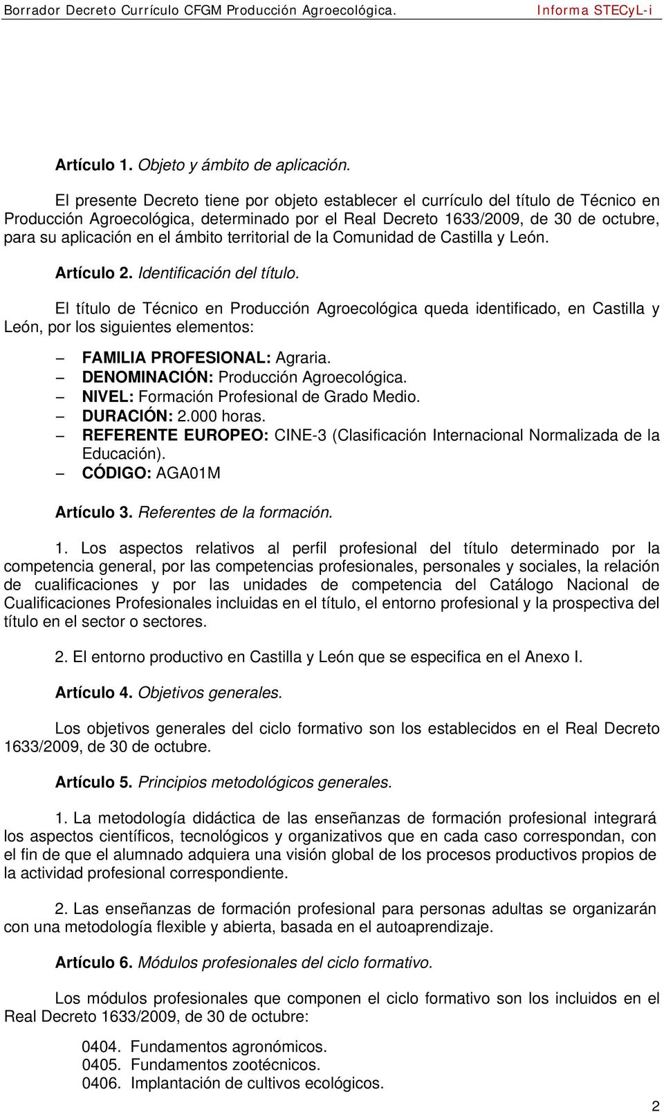ámbito territorial de la Comunidad de Castilla y León. Artículo 2. Identificación del título.